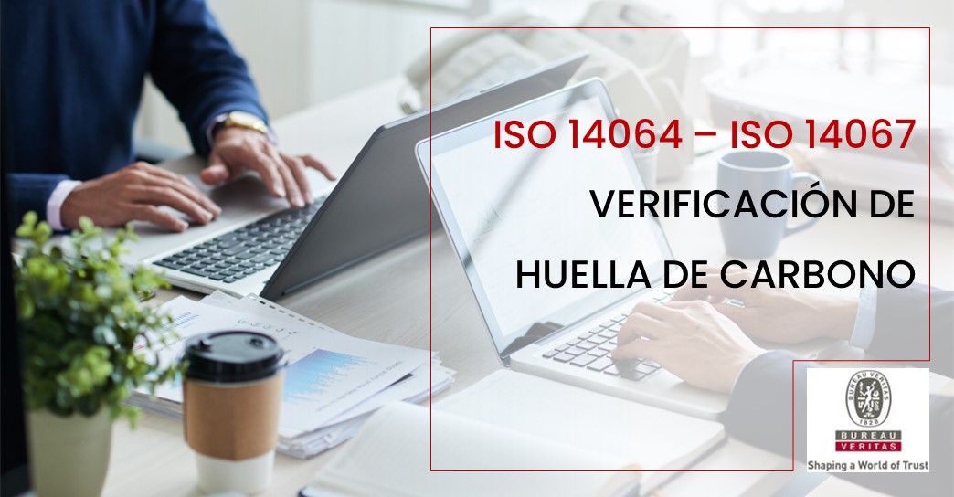 Verificación de Huella de Carbono ISO 14064 - ISO 14067